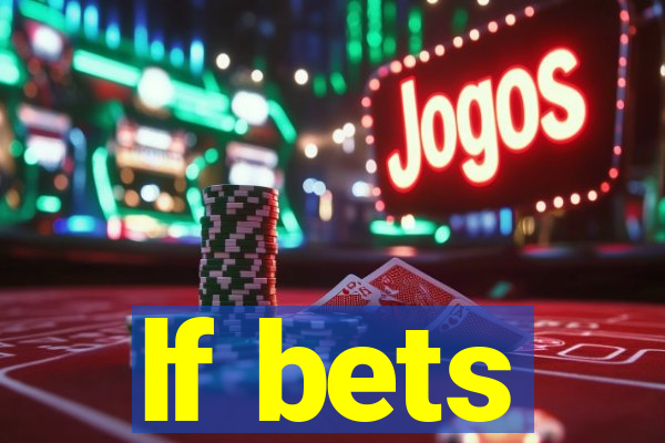 lf bets